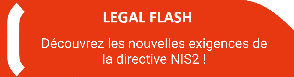 LEGAL FLASH Découvrez les nouvelles exigences de la directive NIS2 !